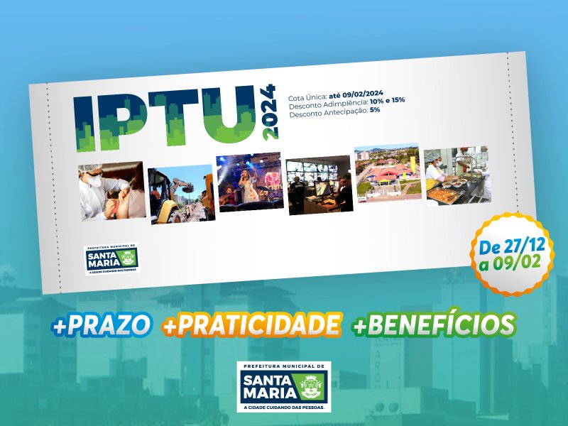 Prefeitura de Santa Maria informa sobre os prazos, benefícios e formas de pagamento do IPTU 2024